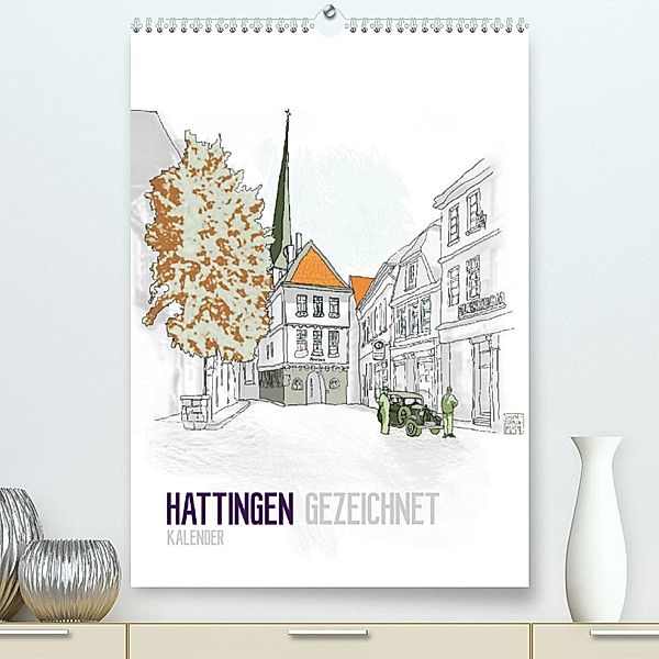 HATTINGEN  GEZEICHNET (Premium, hochwertiger DIN A2 Wandkalender 2023, Kunstdruck in Hochglanz), N N