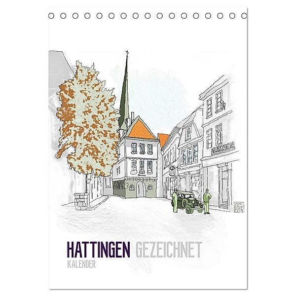 HATTINGEN GEZEICHNET (Tischkalender 2024 DIN A5 hoch), CALVENDO Monatskalender, Calvendo