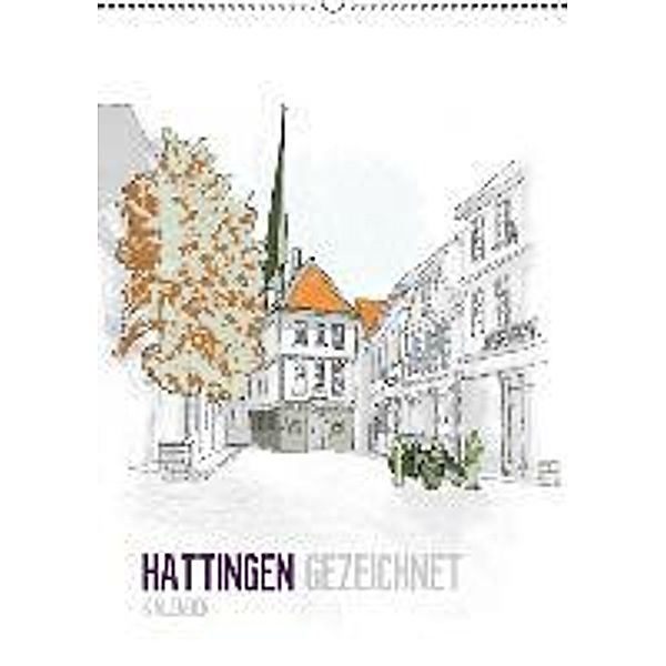 HATTINGEN GEZEICHNET (Wandkalender 2015 DIN A2 hoch), CALVENDO