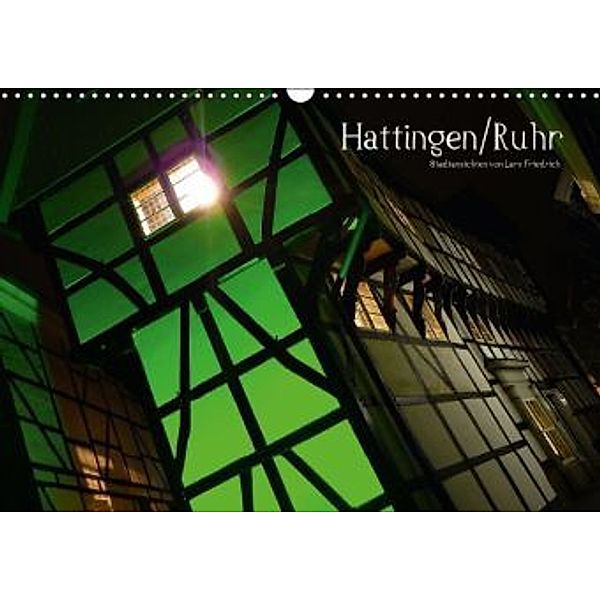 Hattingen/Ruhr (Wandkalender 2015 DIN A3 quer), Lars Friedrich