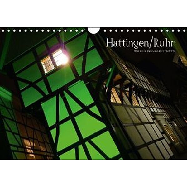 Hattingen/Ruhr (Wandkalender 2016 DIN A4 quer), Lars Friedrich