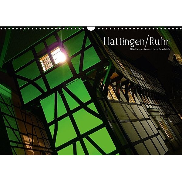 Hattingen/Ruhr (Wandkalender 2018 DIN A3 quer), Lars Friedrich