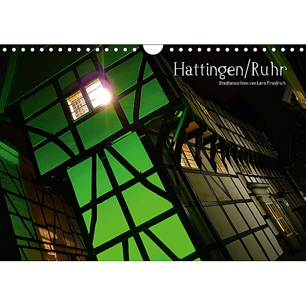 Hattingen/Ruhr (Wandkalender 2019 DIN A4 quer), Lars Friedrich