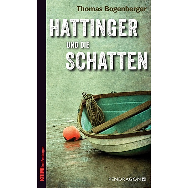 Hattinger und die Schatten / Ein Fall für Hattinger Bd.3, Thomas Bogenberger