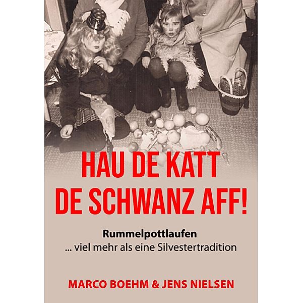 Hau de Katt de Schwanz aff!, Marco Boehm, Jens Nielsen