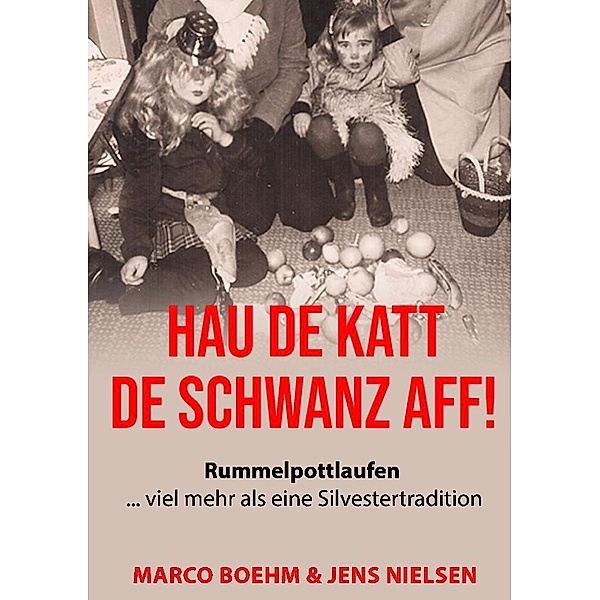 Hau de Katt de Schwanz aff!, Marco Boehm, Jens Nielsen