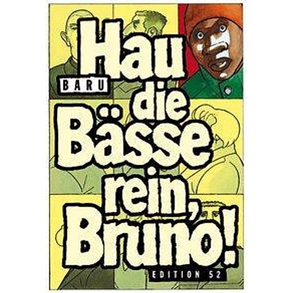 Hau die Bässe rein, Bruno!, Baru