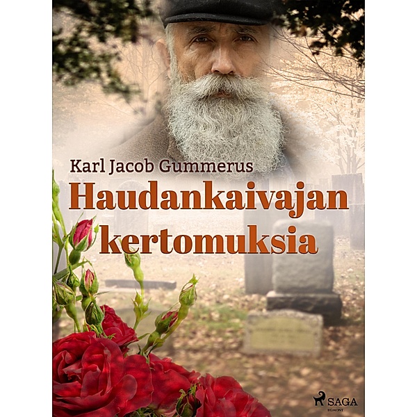 Haudankaivajan kertomuksia / Suomalaisia klassikoita, Karl Jacob Gummerus