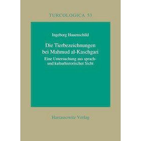 Hauenschild, I: Tierbezeichnungen bei Mahmud al-Kaschgari, Ingeborg Hauenschild