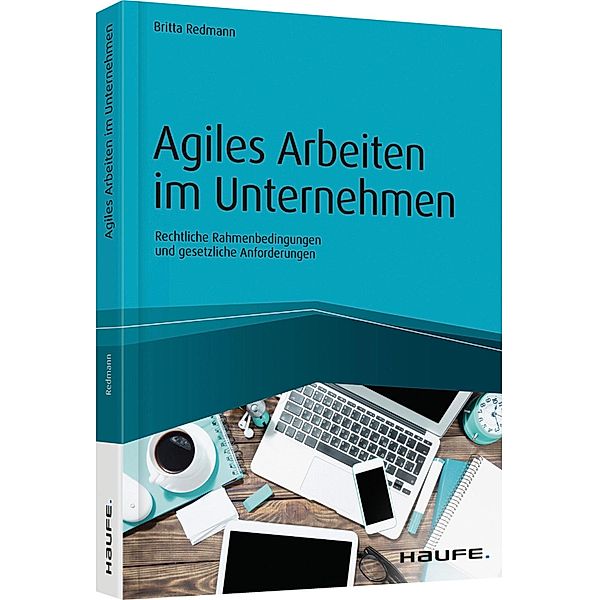 Haufe Fachbuch: Agiles Arbeiten im Unternehmen, Britta Redmann