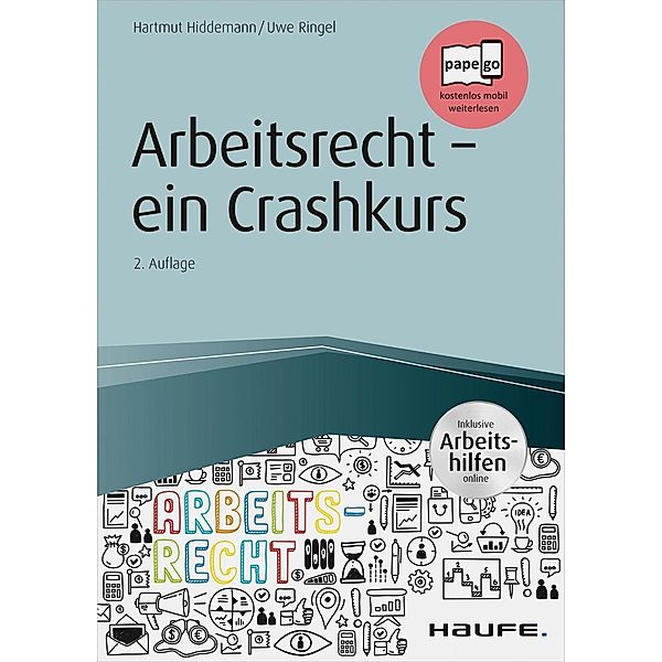 Haufe Fachbuch: Arbeitsrecht - ein Crashkurs - inkl. Arbeitshilfen online, Uwe Ringel, Hartmut Hiddemann