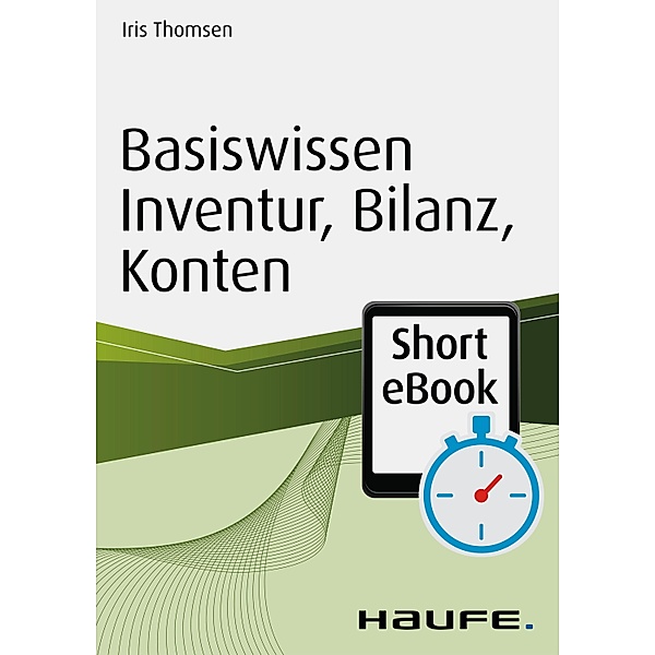 Haufe Fachbuch: Basiswissen Inventur, Bilanz, Konten, Iris Thomsen