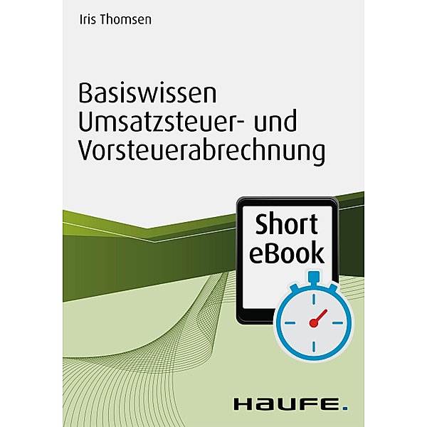 Haufe Fachbuch: Basiswissen Umsatzsteuer- und Vorsteuerabrechnung, Iris Thomsen