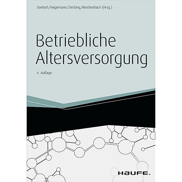 Haufe Fachbuch: Betriebliche Altersversorgung, Peter A. Doetsch, Stefan Oecking, Rita Reichenbach, Thomas Hagemann