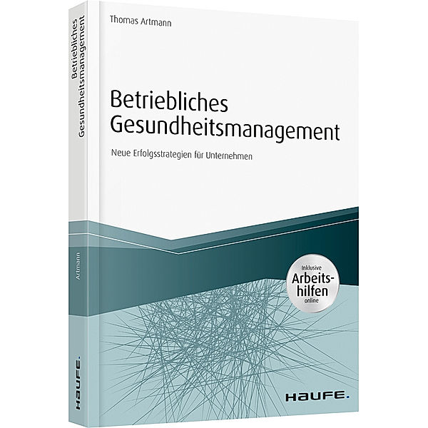 Haufe Fachbuch / Betriebliches Gesundheitsmanagement, Thomas Artmann