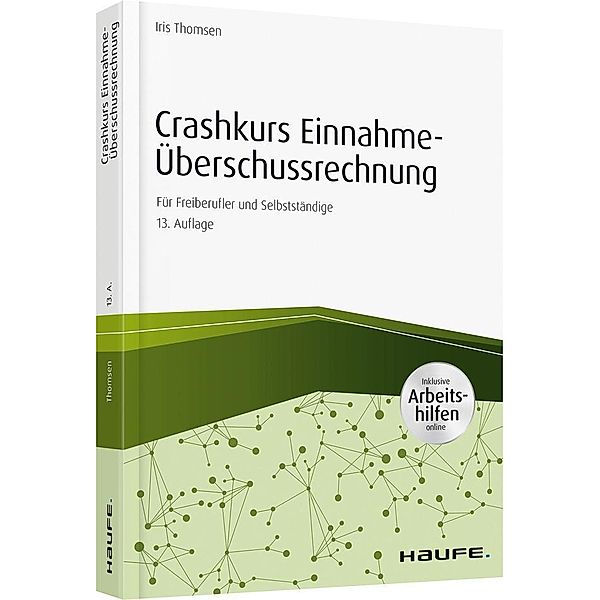 Haufe Fachbuch: Crashkurs Einnahme-Überschussrechnung 2016/2017 - inkl. Arbeitshilfen online, Iris Thomsen