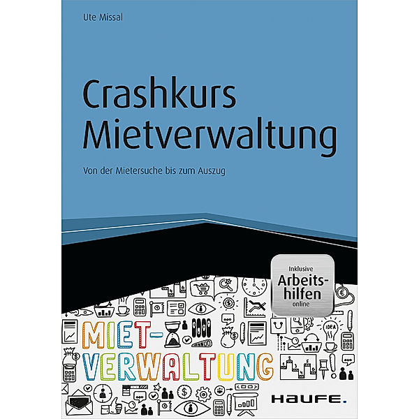 Haufe Fachbuch: Crashkurs Mietverwaltung - inkl. Arbeitshilfen online, Ute Missal