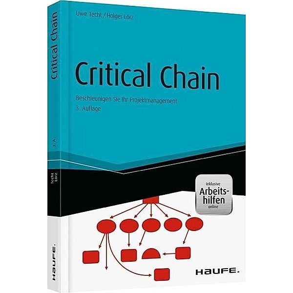Haufe Fachbuch / Critical Chain - inkl. Arbeitshilfen online, Uwe Techt, Holger Lörz