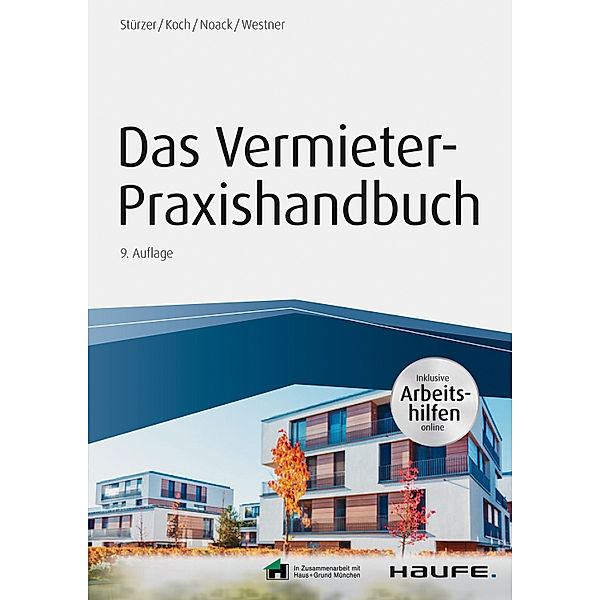 Haufe Fachbuch: Das Vermieter-Praxishandbuch - inkl. Arbeitshilfen online, Martina Westner, Birgit Noack, Rudolf Stürzer, Michael Koch