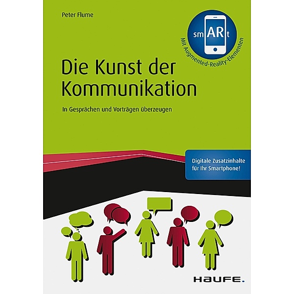 Haufe Fachbuch: Die Kunst der Kommunikation - inkl. Augmented-Reality-App, Peter Flume