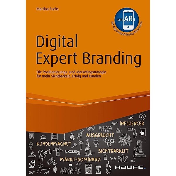 Haufe Fachbuch: Digital Expert Branding - inkl. Augmented Reality App, Martina Fuchs