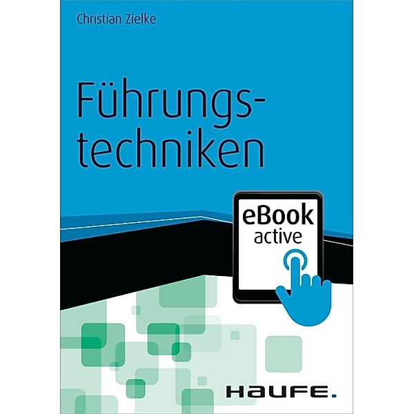 Haufe Fachbuch: Führungstechniken - eBook active, Christian Zielke