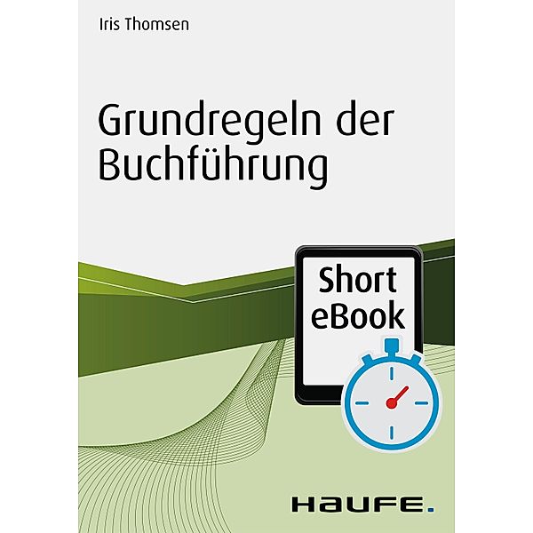 Haufe Fachbuch: Grundregeln der Buchführung, Iris Thomsen