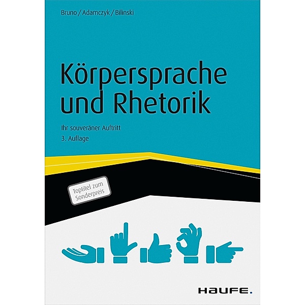 Haufe Fachbuch: Körpersprache und Rhetorik, Wolfgang Bilinski, Tiziana Bruno, Gregor Adamczyk