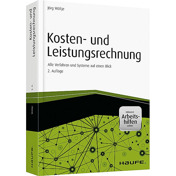 Haufe Fachbuch / Kosten- und Leistungsrechnung - inkl. Arbeitshilfen online, Jörg Wöltje