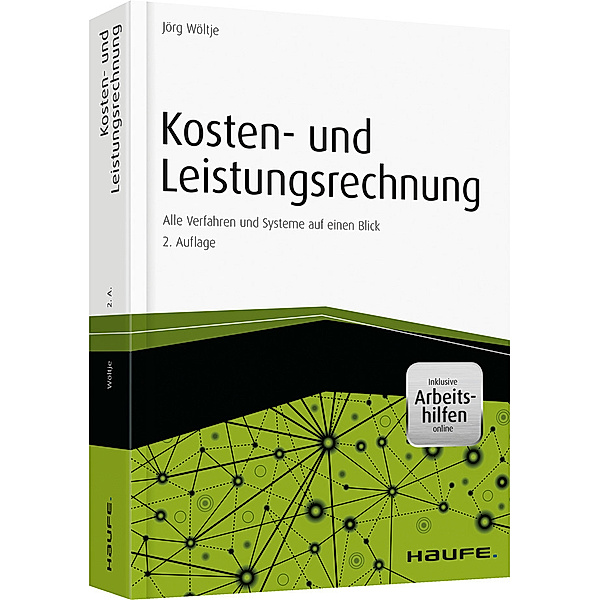 Haufe Fachbuch / Kosten- und Leistungsrechnung - inkl. Arbeitshilfen online, Jörg Wöltje