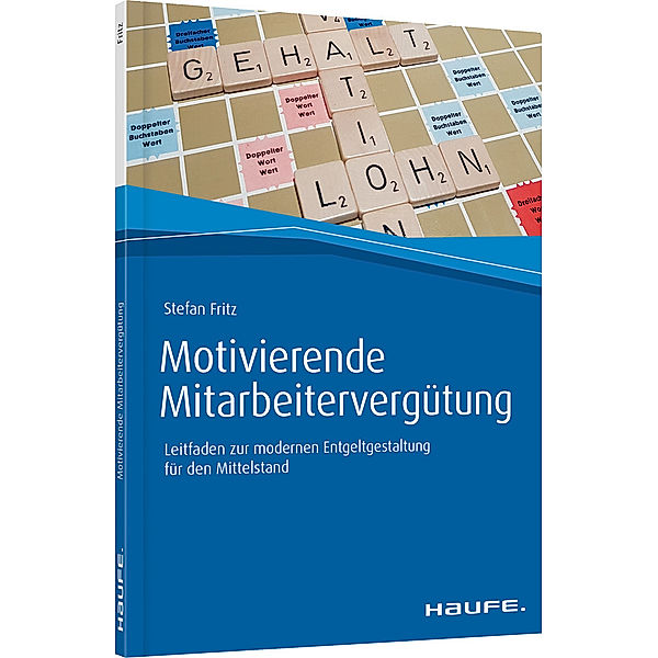 Haufe Fachbuch / Motivierende Mitarbeitervergütung, Stefan Fritz