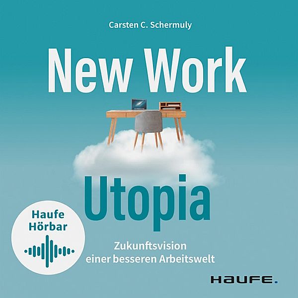Haufe Fachbuch - New Work Utopia, Carsten C. Schermuly