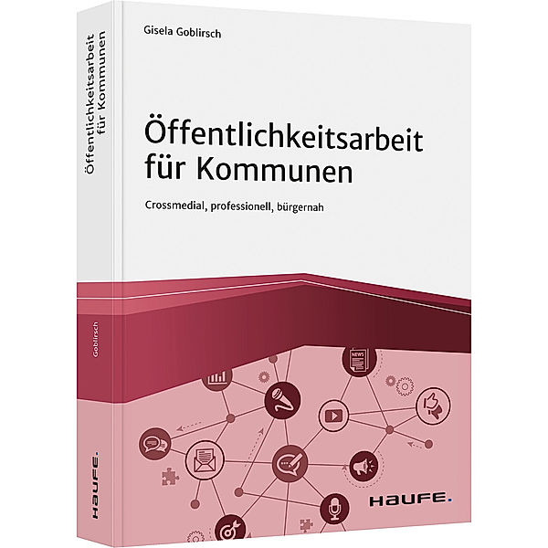 Haufe Fachbuch / Öffentlichkeitsarbeit für Kommunen, Gisela Goblirsch