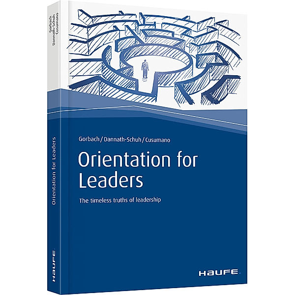 Haufe Fachbuch / Orientation for Leaders, Andreas Gorbach, Julia Dannath-Schuh, Franziska Cusumano