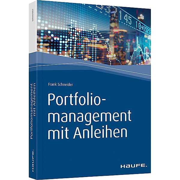 Haufe Fachbuch / Portfoliomanagement mit Anleihen, Frank Schneider