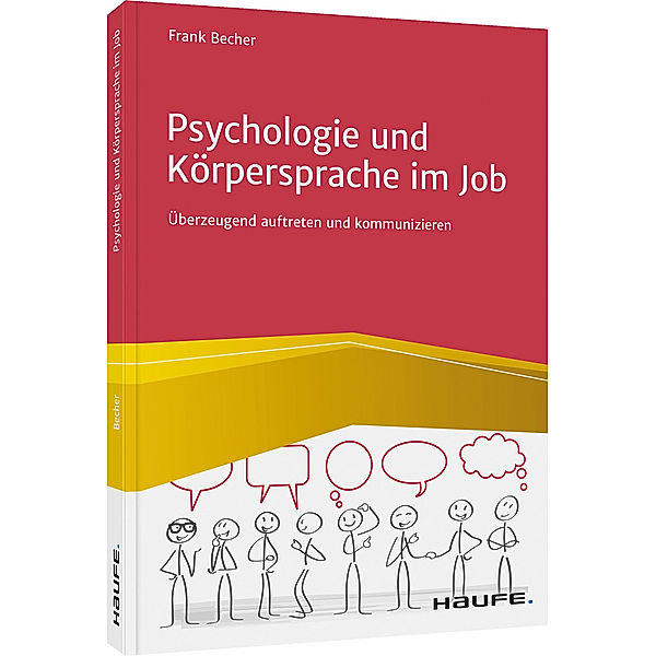 Haufe Fachbuch / Psychologie und Körpersprache im Job, Frank Becher