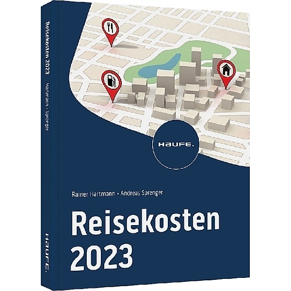 Haufe Fachbuch / Reisekosten 2023, Rainer Hartmann, Andreas Sprenger