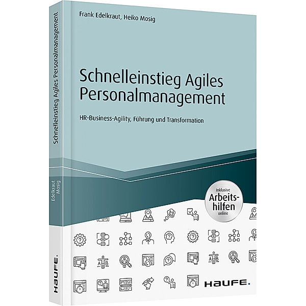 Haufe Fachbuch / Schnelleinstieg Agiles Personalmanagement, Frank Edelkraut, Heiko Mosig