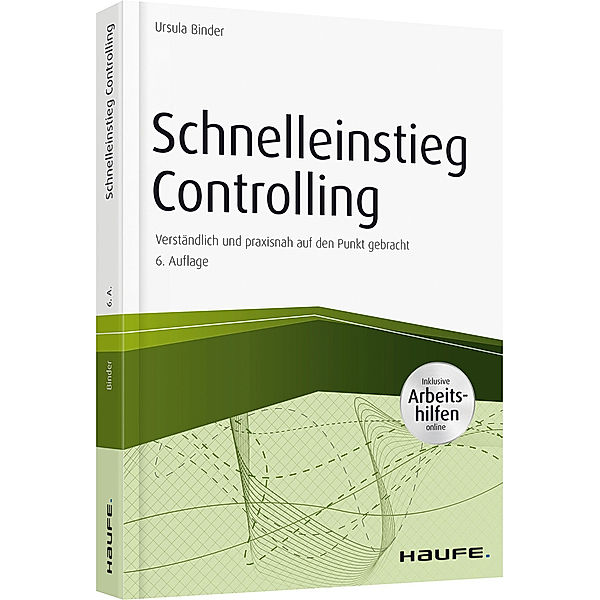 Haufe Fachbuch / Schnelleinstieg Controlling - inkl. Arbeitshilfen online, Ursula Binder