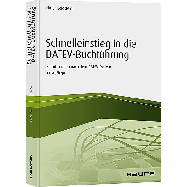Haufe Fachbuch / Schnelleinstieg in die DATEV-Buchführung, Elmar Goldstein