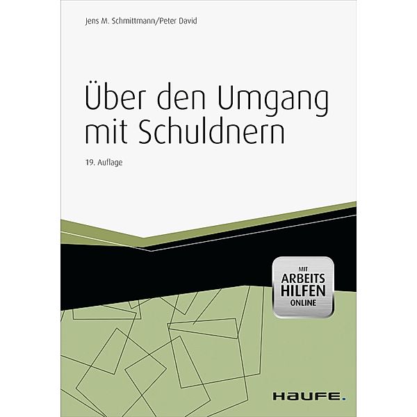 Haufe Fachbuch: Über den Umgang mit Schuldnern, Peter David, Jens M. Schmittmann