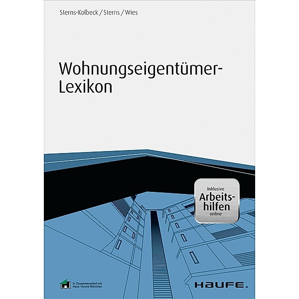 Haufe Fachbuch: Wohnungseigentümer-Lexikon - inklusive Arbeitshilfen online, Florian Wies, Melanie Sterns-Kolbeck, Detlef Sterns