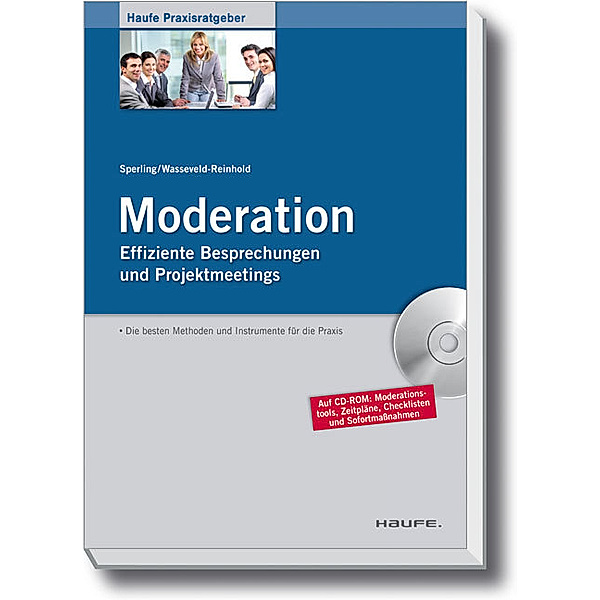 Haufe Praxisratgeber / Moderation, m. CD-ROM, Jan B. Sperling, Jaqueline Wasseveld-Reinhold