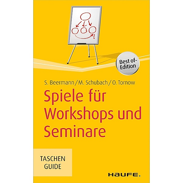 Haufe TaschenGuide: 00256 Spiele für Workshops und Seminare, Monika Schubach, Ortrud Tornow, Susanne Beermann