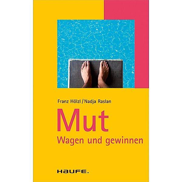 Haufe TaschenGuide: 00382 Mut, Nadja Raslan, Franz Hölzl