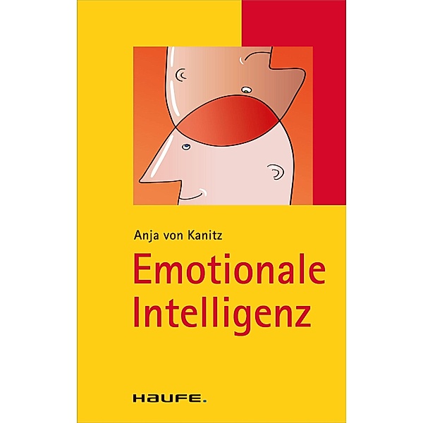 Haufe TaschenGuide: 147 Emotionale Intelligenz, Anja von Kanitz