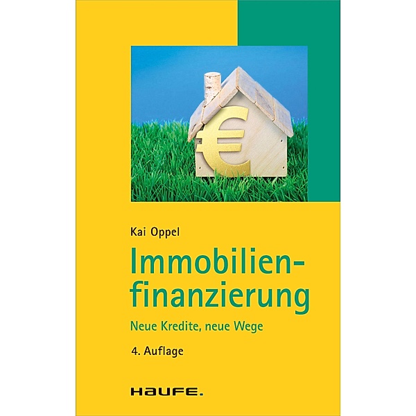 Haufe TaschenGuide: 166 Immobilienfinanzierung, Kai Oppel, Sven Radtke