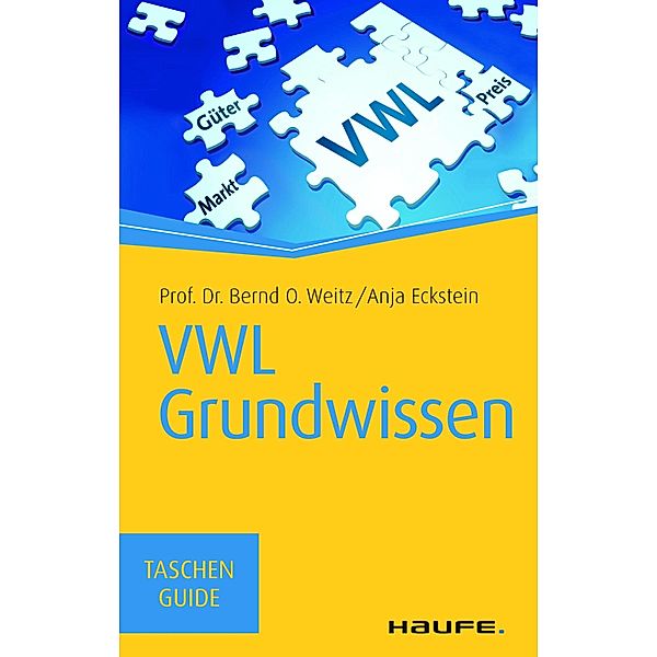 Haufe TaschenGuide: 167 VWL Grundwissen, Bernd O. Weitz, Anja Eckstein