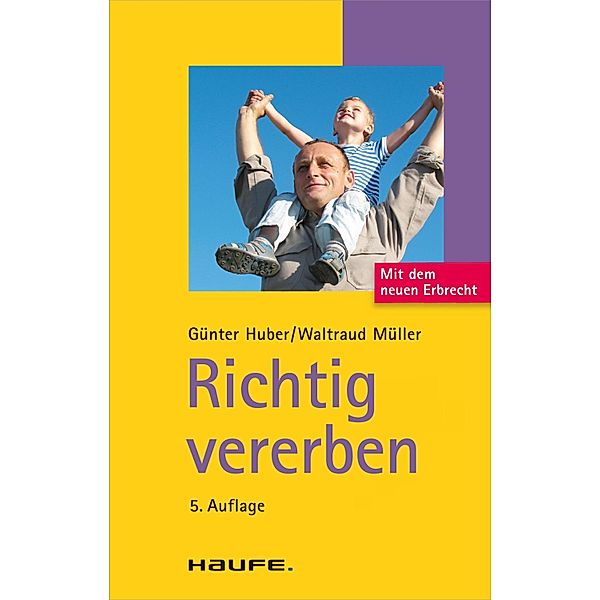 Haufe TaschenGuide: 28 Richtig vererben, Günter Huber, Waltraud Müller