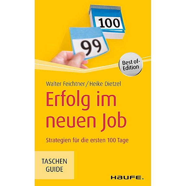 Haufe TaschenGuide: 282 Erfolg im neuen Job, Walter Feichtner, Heike Dietzel